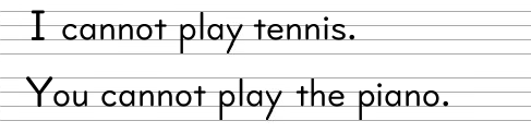 I cannot play tennis.